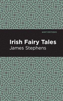 James Stephens - Irish Fairy Tales, Inbunden