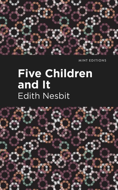 Edith Nesbit - Five Children and It, Inbunden