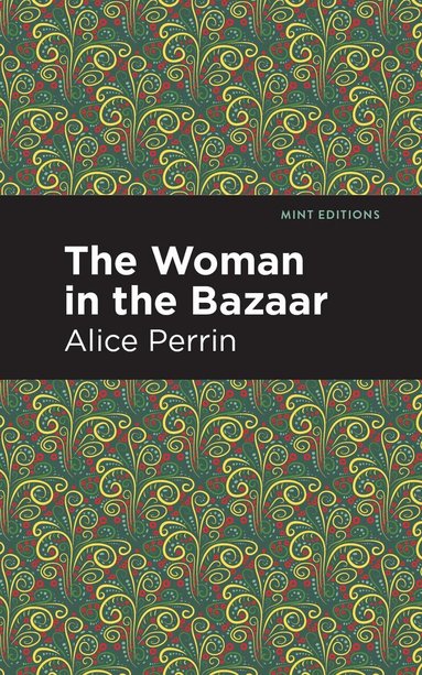 Alice Perrin - Woman in the Bazaar, Inbunden