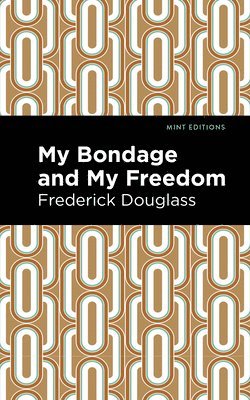 My Bondage and My Freedom 1