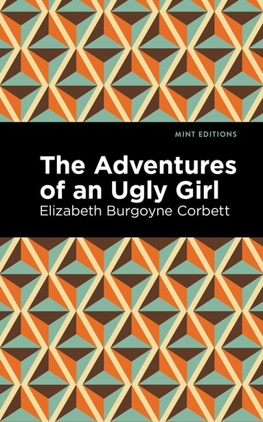 Elizabeth Burgoyne Corbett - Adventures of an Ugly Girl, Häftad