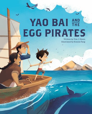 Tim J. Myers - Yao Bai and the Egg Pirates, Inbunden