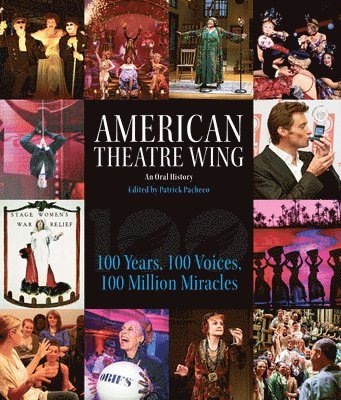 Patrick Pacheco - American Theatre Wing, An Oral History, Inbunden