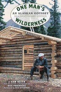 bokomslag One Man's Wilderness, 50th Anniversary Edition