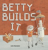 bokomslag Betty Builds It