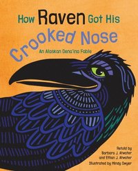 bokomslag How Raven Got His Crooked Nose