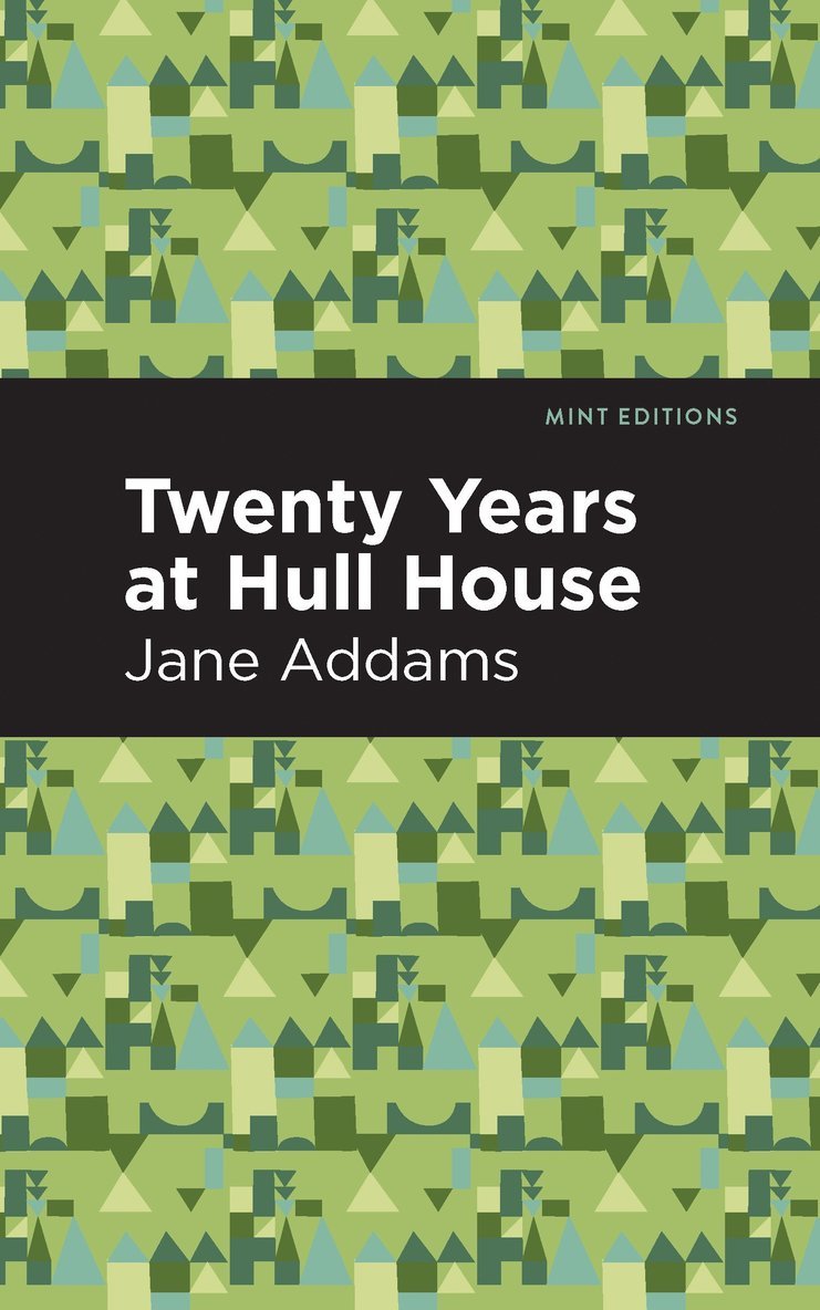 Jane Addams - Twenty Years at Hull-House, Häftad