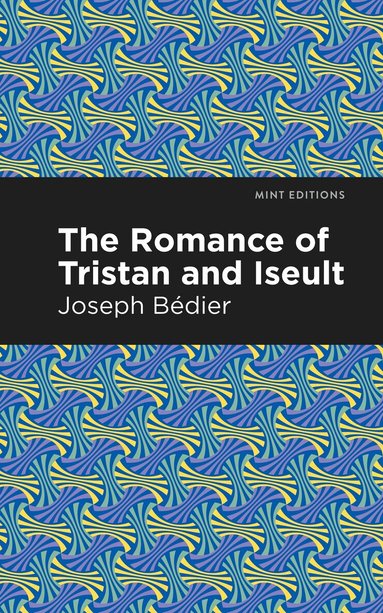 Joseph Bedier - Romance of Tristan and Iseult, Häftad