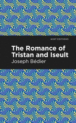 The Romance of Tristan and Iseult 1