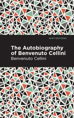 bokomslag Autobiography of Benvenuto Cellini