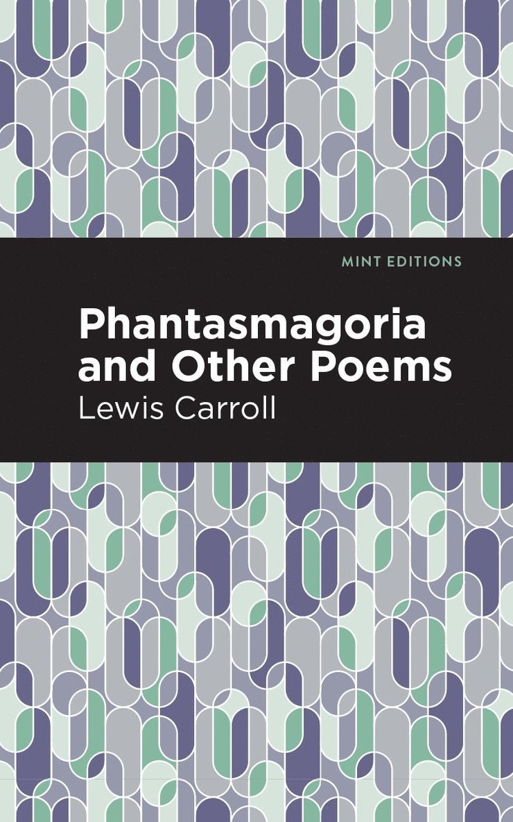 Lewis Carroll - Phantasmagoria and Other Poems, Häftad