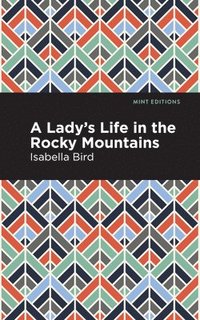 bokomslag A Lady's Life in the Rocky Mountains