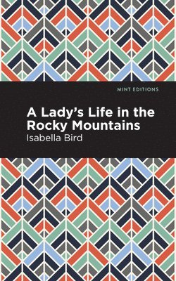 A Lady's Life in the Rocky Mountains 1