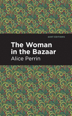 Alice Perrin - Woman in the Bazaar, Häftad