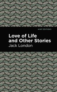 bokomslag Love of Life and Other Stories