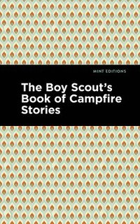 bokomslag The Boy Scout's Book of Campfire Stories