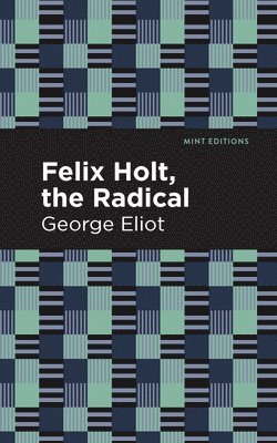 bokomslag Felix Holt, The Radical