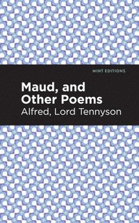 bokomslag Maud, and Other Poems
