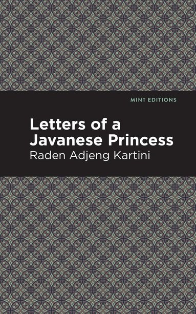 Raden Adjeng Kartini - Letters of a Javanese Princess, Häftad