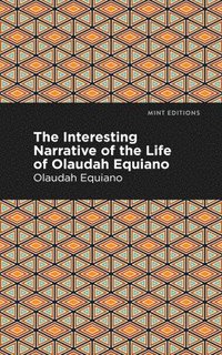 bokomslag Interesting Narrative of the Life of Olaudah Equiano