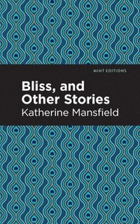 bokomslag Bliss, and Other Stories