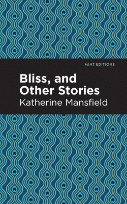 Bliss, and Other Stories 1