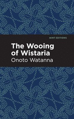 bokomslag The Wooing of Wistaria