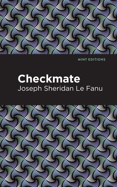 Joseph Sheridan Le Fanu - Checkmate, Häftad