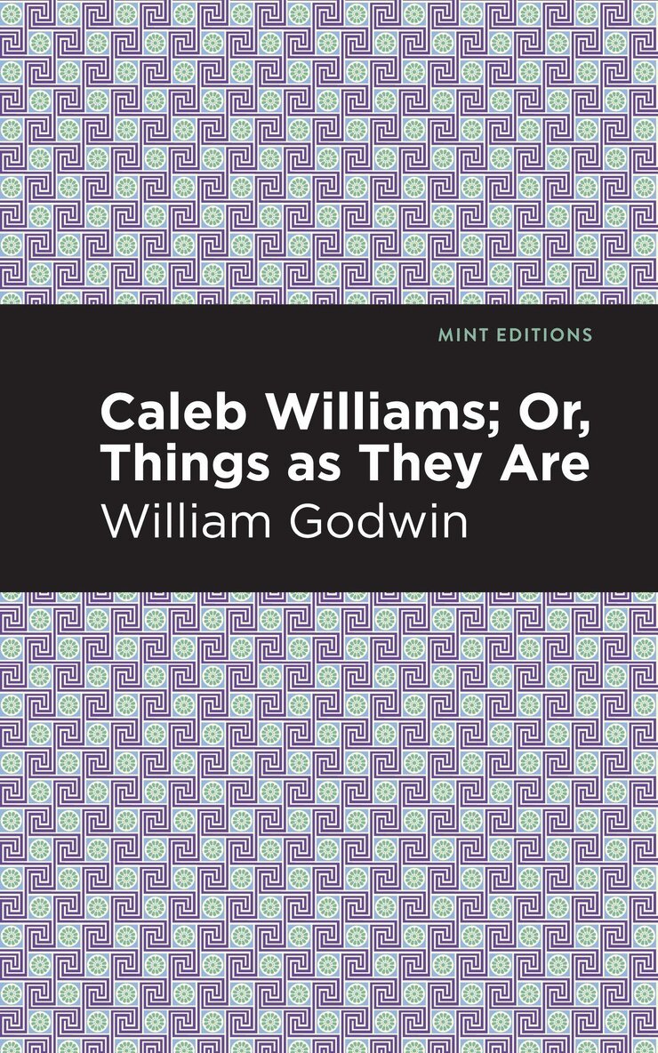 William Godwin - Caleb Williams; Or, Things as They Are, Häftad
