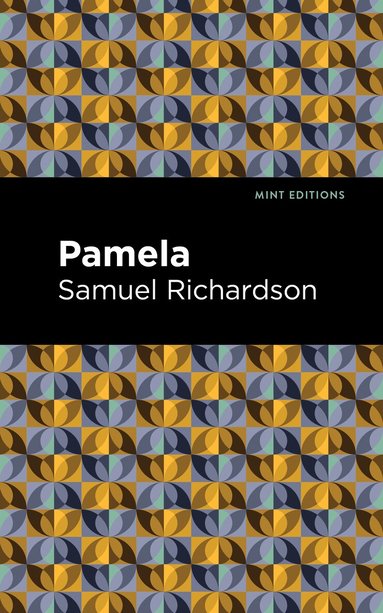 Samuel Richardson - Pamela, or Virtue Rewarded, Häftad