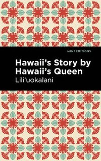 bokomslag Hawaii's Story by Hawaii's Queen