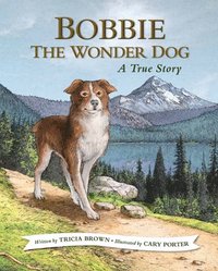 bokomslag Bobbie the Wonder Dog: A True Story
