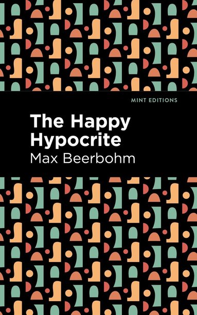 Max Beerbohm - Happy Hypocrite, Häftad