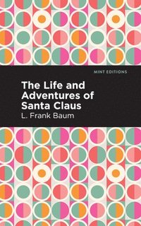 bokomslag Life and Adventures of Santa Claus