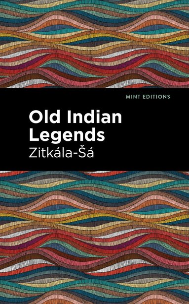 Zitkala-Sa - Old Indian Legends, Häftad