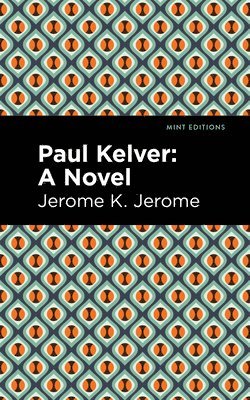 Jerome K. Jerome - Paul Kelver, Häftad