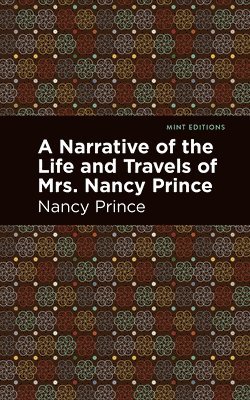 bokomslag Narrative of the Life and Travels of Mrs. Nancy Prince
