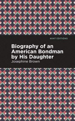 Biography of an American Bondman by His Daughter 1