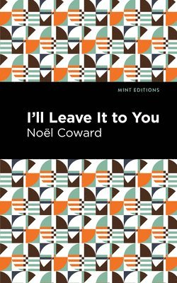 Noel Coward, Noël Coward, Mint Coward, Noël - I'll Leave It to You, Häftad