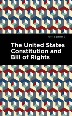 bokomslag The United States Constitution and Bill of Rights