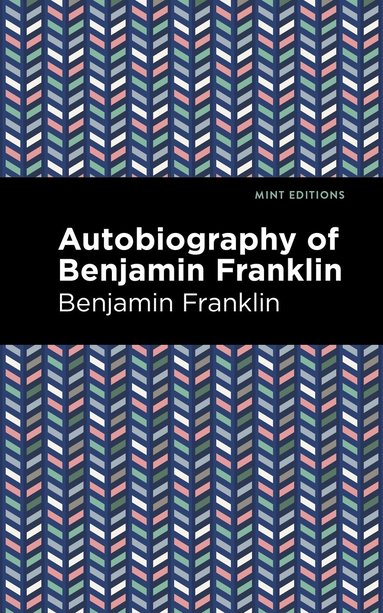 bokomslag Autobiography of Benjamin Franklin