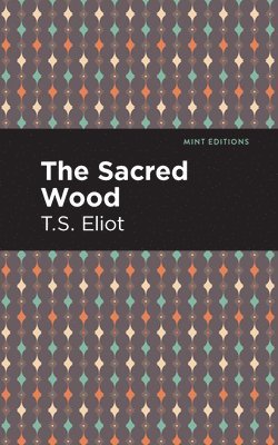 T. S. Eliot - Sacred Wood, Häftad