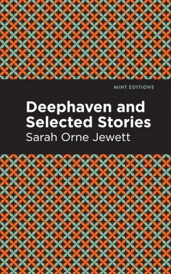 Deephaven and Selected Stories 1