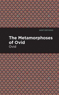 bokomslag The Metamorphoses of Ovid