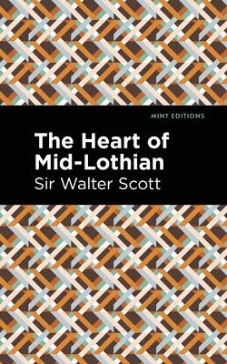 Sir Scott, Walter, Scott Walter Sir, Walter Scott - Heart of Mid-Lothian, Häftad