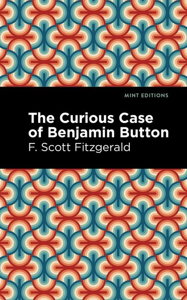 F. Scott Fitzgerald - Curious Case of Benjamin Button, Häftad
