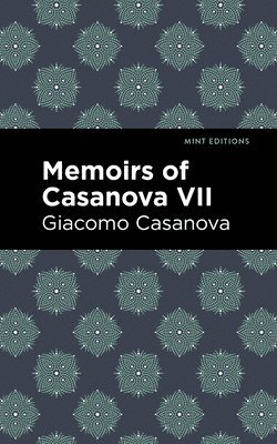 bokomslag Memoirs of Casanova Volume VII