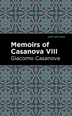 bokomslag Memoirs of Casanova Volume VIII