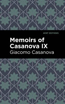 bokomslag Memoirs of Casanova Volume IX