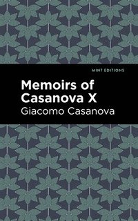 bokomslag Memoirs of Casanova Volume X